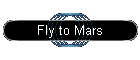 Fly to Mars